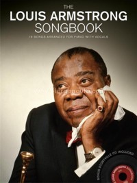 The Louis Armstrong Songbook (+CD): 18 Songs Arranged for Piano with Vocals. 9781783053636