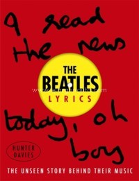 The Beatles Lyrics: The Unseen Story Behind Their Music. 9780297608127 The Beatles Lyrics: The Unseen Story Behind Their Music. 9780297608127