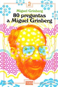 80 preguntas a Miguel Grinberg