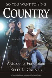 So You Want to Sing Country. A Guide for Performers. 9781442246409