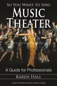 So You Want to Sing Music Theater. A Guide for Performers. 9780810888388