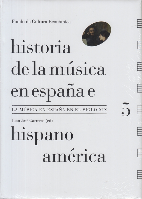 Historia de la música en España e Hispanoamérica 5: La música en España en el siglo XIX