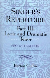 The Singer's Repertoire. Part III: Lyric and Dramatic Tenor