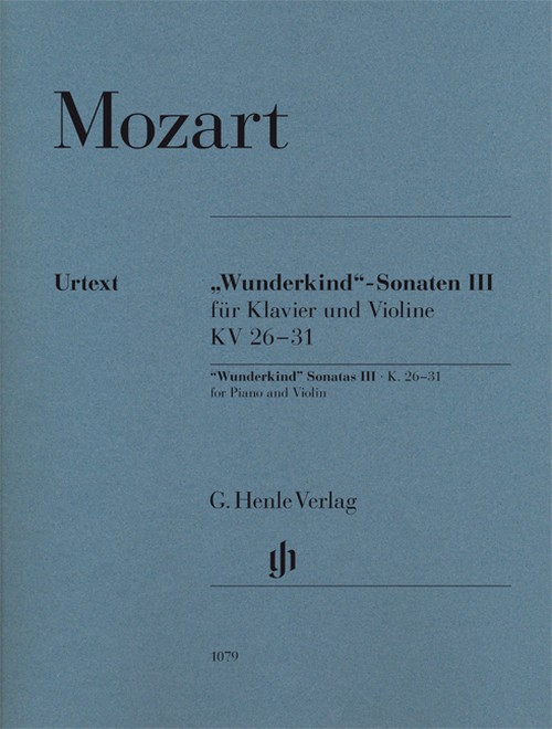 Wunderkind-Sonatas for Piano and Violin Volume 3, K. 26-31 = Wunderkind-Sonaten für Klavier und Violin Volume 3, K. 26-31