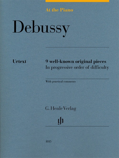 At The Piano - Debussy, 9 well-known original pieces in progressive order of difficulty with practical comments. 9790201818153