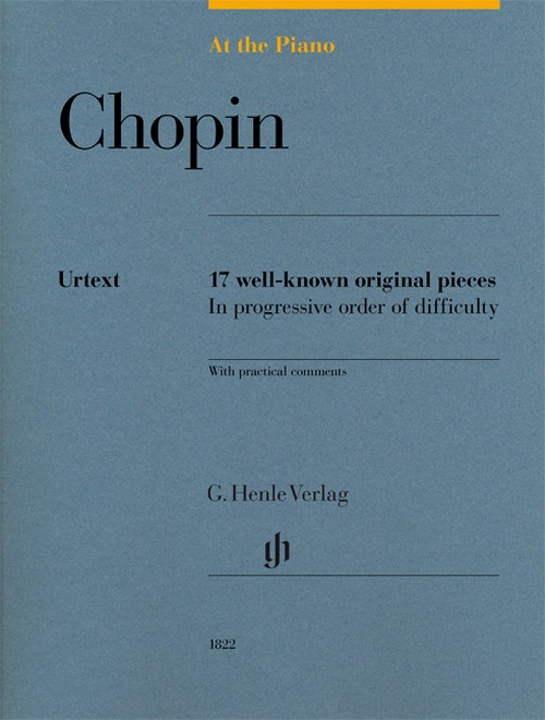 At The Piano - Chopin, 17 well-known original pieces in progressive order of difficulty with practical comments. 9790201818221 At The Piano - Chopin, 17 well-known original pieces in progressive order of difficulty with practical comments. 9790201818221