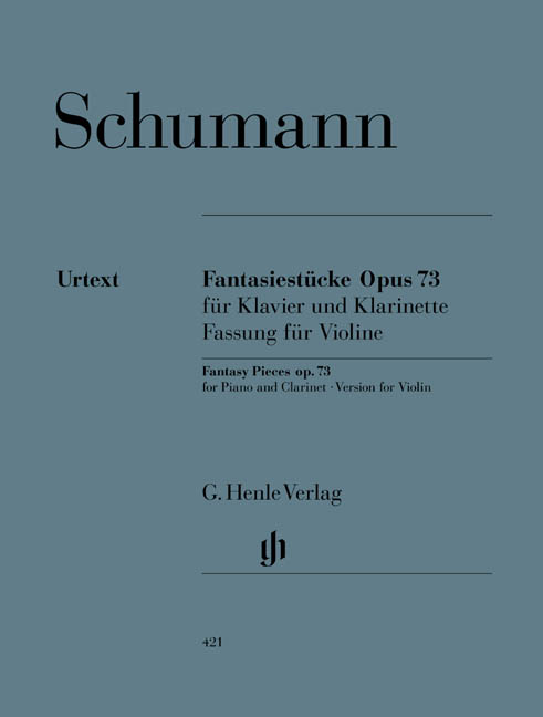 Fantasy Pieces for Piano and Clarinet (or Violin or Violoncello) (version for Violin) op. 73 = Fantasiestücke (Fassung für Violine) op. 73