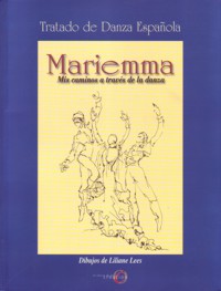 Mariemma : Mis caminos a través de la danza. Tratado de danza española