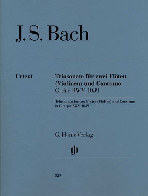 Trio Sonata for two Flutes and Basso Continuo in G major with reconstructed version for two Violins BWV 1039 = Triosonate für zwei Flöten und Continuo G-Dur mit rekonstruierter Fassung für zwei Violin