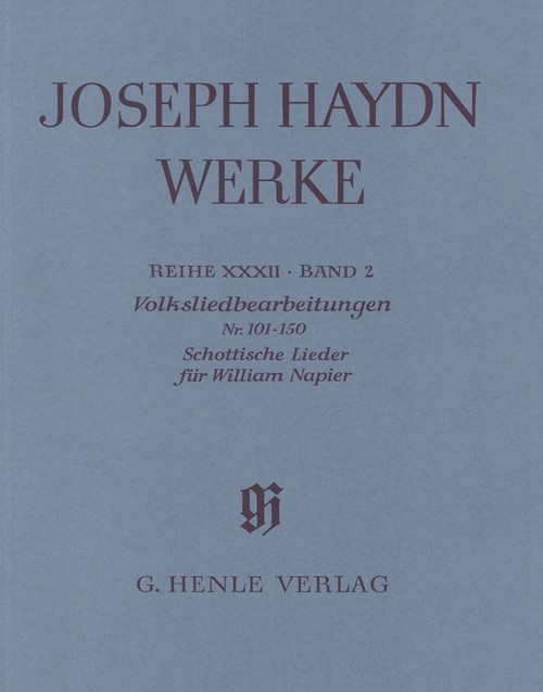 Arrangements of Folk Songs no. 101 - 150 Scottish Songs for William Napier, Serie 32/2, score and critical commentary = Volksliedbearbeitungen Nr. 101 - 150 Schottische Lieder für William Napier, Seri
