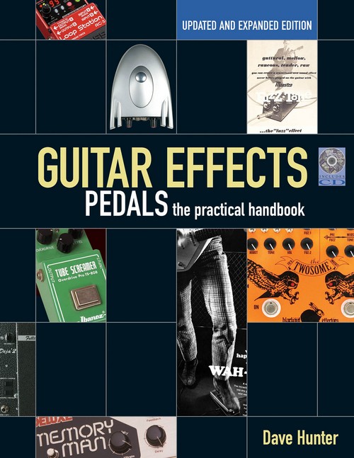 Guitar Effects Pedals: The Practical Handbook. 9781617131011