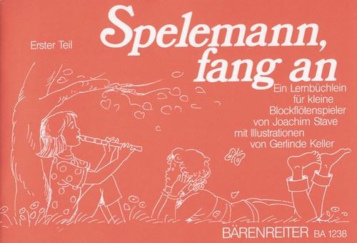 Spelemann, fang an! Heft 1, Blockflötenfibel für Kinder (6-9 Jahre) im Einzel- oder Gruppenunterricht.