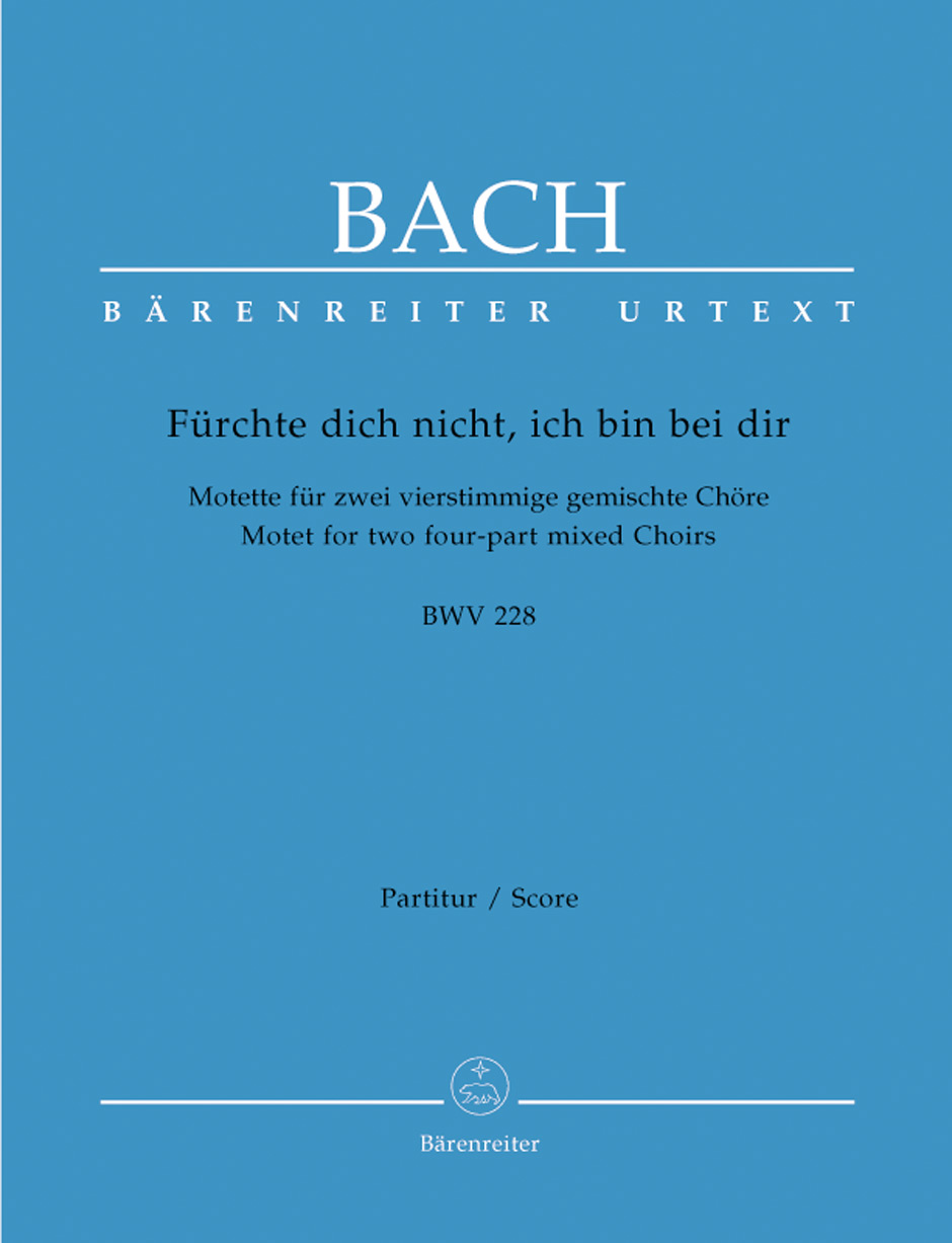 Fürchte dich nicht, ich bin bei dir BWV 228, Motet for two four-part mixed Choirs, choral score