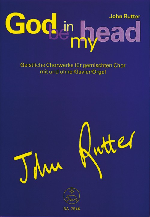 God be in my head, Geistliche Chorwerke für gemischten Chor mit und ohne Klavier/Orgel, choral score. 9790006501199