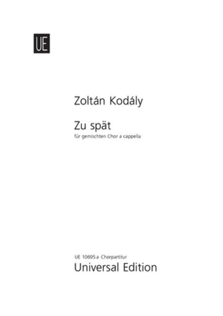 Zu spat, Endre ady, mixed choir SATB a cappella, German version. 9783702438814