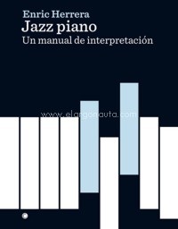 Jazz piano. Un manual de interpretación. 9788494627132