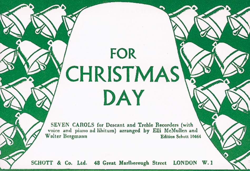 For Christmas Day, 7 Carols, 2 recorders (SA); voice and piano ad lib., score for voice and/or instruments