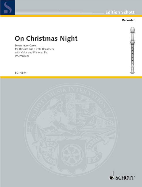 On Christmas Night, 7 more Carols, soprano- and treble recorder; voice and piano ad lib., score for voice and/or instruments