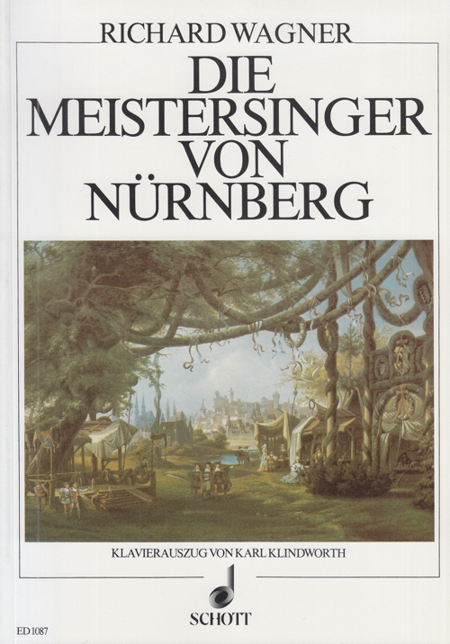 Die Meistersinger von Nürnberg WWV 96, Soloists, Choir and Orchestra. Vocal/Piano score. 9790001032568