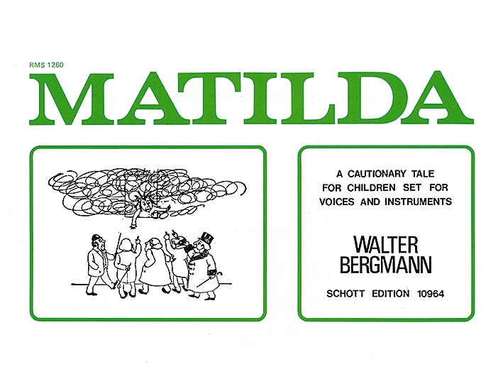 Matilda, A cautionary Tale f. Children by Hilaire Belloc, children's choir and instruments, score. 9790220106668