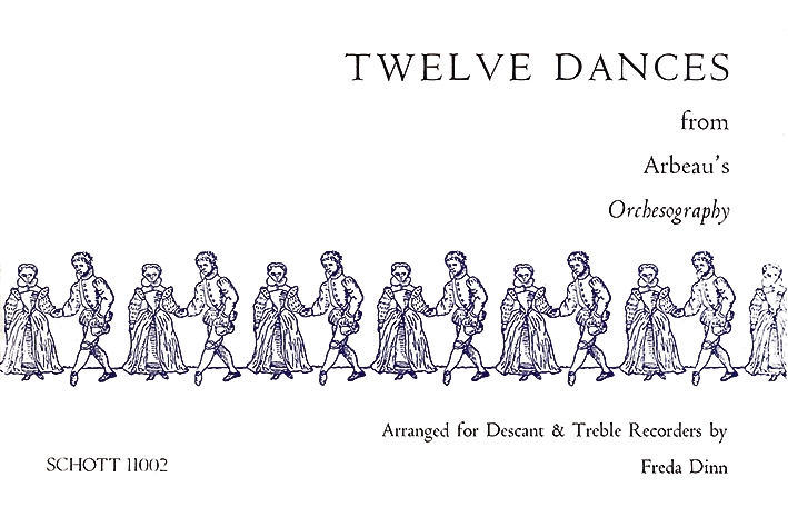 12 Dances from Arbeau's Orchesography, soprano- and treble recorder, performance score