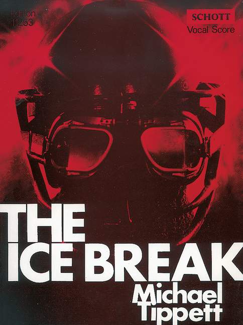 The Ice Break, An opera in 3 acts, vocal/piano score. 9790220109065