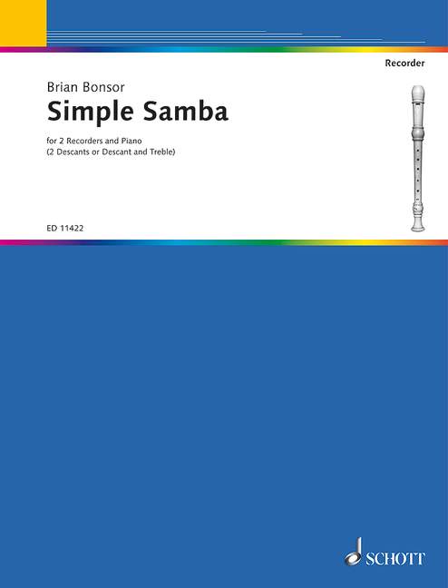 Simple Samba, 3 recorders (SSA) and piano, score and parts. 9790220110061