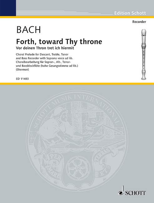 Forth, toward Thy throne BWV 668, Chorale Prelude, 4 recorders (SATB); voice (soprano) ad lib., score and parts. 9790220130175