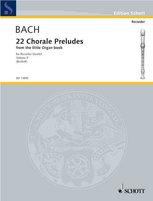 22 Chorale Preludes Vol. 5, from the Little Organ Book, 4 recorders (SATB), performance score