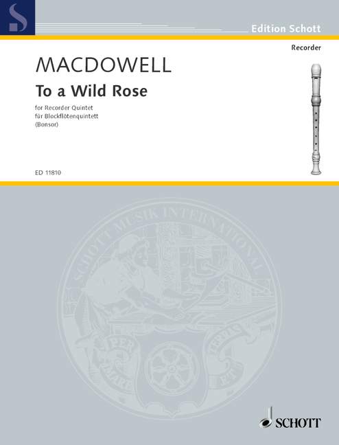 To a Wild Rose, from Woodland Sketches, 5 recorders (SAATB), performance score. 9790220112683 To a Wild Rose, from Woodland Sketches, 5 recorders (SAATB), performance score. 9790220112683