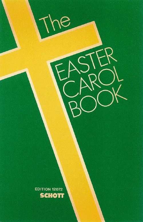 The Easter Carol Book, mixed choir and accompaniment, performance score