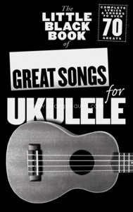 The Little Black Book of Great Songs for Ukulele. 9781783050932 The Little Black Book of Great Songs for Ukulele. 9781783050932
