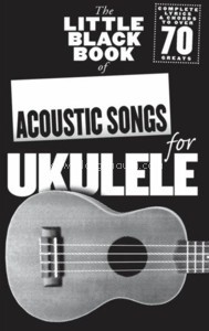 The Little Black Book of Acoustic Songs for Ukulele. 9781783052745