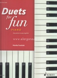 Duets for fun: Piano, Easy pieces to play together, piano (4 hands)