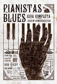 Pianistas de blues: Guía completa. 9788494588747