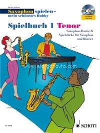 Saxophon spielen - mein schönstes Hobby Spielbuch 1, Saxophon-Duette & Spielstücke für Saxophon und Klavier, 1-2 tenor saxophones, piano ad lib.