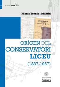 Orígen del Conservatori Liceu (1837-1967). 9788490128084