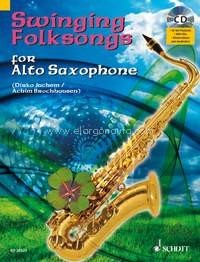 Swinging Folksongs for Alto Saxophone, plus CD: Full performances and Play-Along-Tracks - Piano part to print ad lib., performance book with CD. 9783795758332