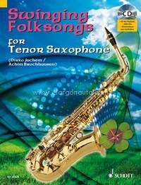 Swinging Folksongs for Tenor Saxophone, plus CD: Full performances and Play-Along-Tracks - Piano part to print ad lib., performance book with CD