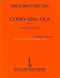 Como una ola, opus 31. Cántico de amor del suicida I, para guitarra. 9788488120335