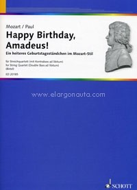 Happy Birthday, Amadeus!, A bright birthday serenade in style of Mozart, string quartet (double bass ad lib.), score and parts