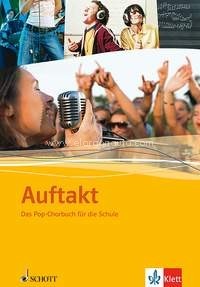 Auftakt, Das Pop-Chorbuch für die Schule, choir, 3-4pts with piano accompaniment, song book