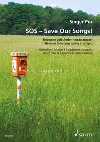 SOS - Save Our Songs!, German folksongs newly arranged, mixed choir (SAATBB bis SSAATTBB), songbook