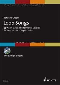 Loop Songs, 44 Warm-Up and Performance Studies for Jazz, Pop and Gospel Choirs, mixed choir (SATB), edition with CD