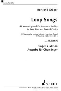 Loop Songs, 44 Warm-Up and Performance Studies for Jazz, Pop and Gospel Choirs, mixed choir (SATB), choral score