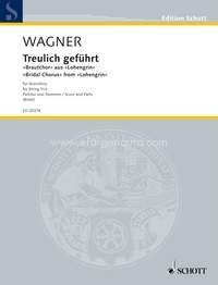 Treulich geführt WWV 75, Bridal Chorus from Lohengrin, string trio, score and parts