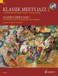 Classics meet Jazz Vol. 2, 14 famous classical pieces, original version + jazzy arrangement, piano, edition with CD