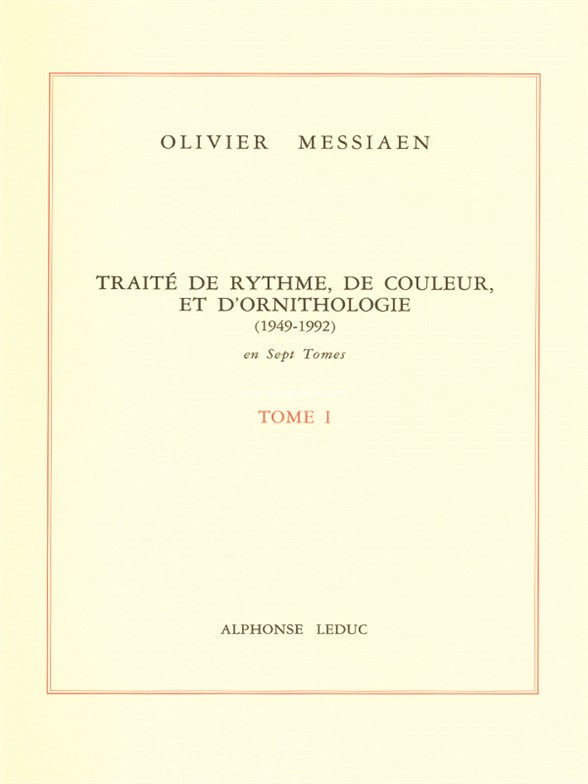 Traité de rythme, de couleur et d'ornithologie. Tome 1. 9782856890479