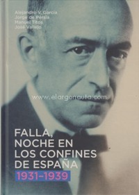 Falla, noche en los confines de España, 1931-1939. 9788478075225