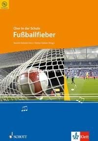 Fussballfieber, für den Unterricht an allgemein bildenden Schulen, mixed choir (SAB) with piano accompaniment, edition with CD. 9783121780228